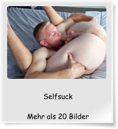 Selfsuck  Mehr als 20 Bilder